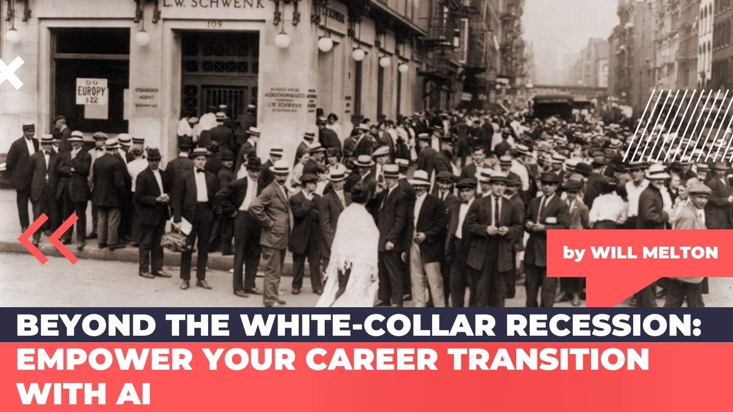 Beyond the White-Collar Recession: Empower Your Career Transition with AI